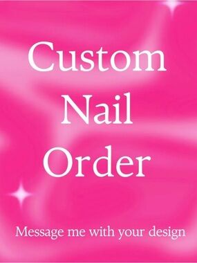 Custom Nail Order